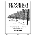 Teacher! Teacher!: Collection of Short Stories, Letters and Art - Paperback