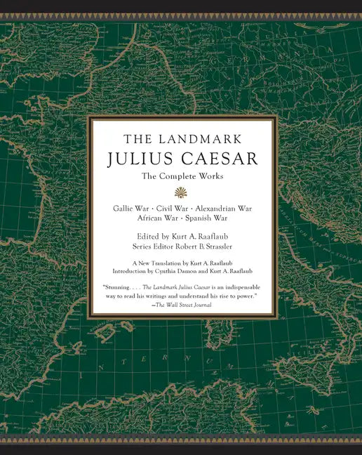 The Landmark Julius Caesar: The Complete Works: Gallic War, Civil War, Alexandrian War, African War, and Spanish War - Paperback