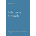 Lobsters as Sentinels: Monitoring Coastal Ecosystem Health - Paperback