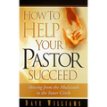 How to Help Your Pastor Succeed: Moving from the Multitude to the Inner Circle - Paperback