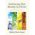 Embracing Your Identity in Christ: Renouncing Lies and Foolish Strategies - Hardcover