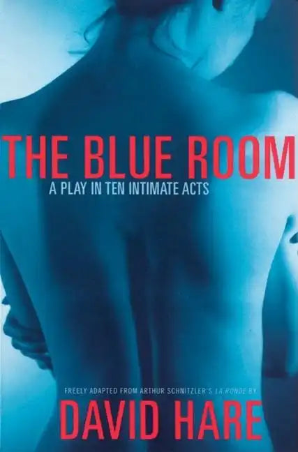 The Blue Room: A Play in Ten Intimate Acts - Paperback