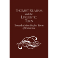 Thomist Realism and the Linguistic Turn: Toward a More Perfect Form of Existence - Paperback