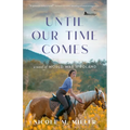 Until Our Time Comes - Hardcover