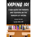 Vaping 101: A Q&A Guide for Parents and Teachers on the Dangers of Vaping - Paperback