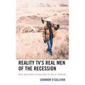 Reality Tv's Real Men of the Recession: White Masculinity in Crisis and the Rise of Trumpism - Paperback