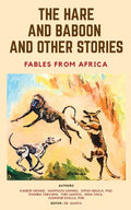 The Hare and Baboon and other Stories: Fables from Africa - Paperback