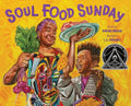 Soul Food Sunday: A Picture Book - Hardcover