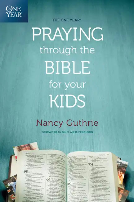 The One Year Praying Through the Bible for Your Kids - Paperback