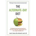 The Alternate-Day Diet Revised: The Original Up-Day, Down-Day Eating Plan to Turn on Your Skinny Gene, Shed the Pounds, and Live a Longer and Healthie - Paperback