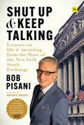 Shut Up and Keep Talking: Lessons on Life and Investing from the Floor of the New York Stock Exchange - Hardcover