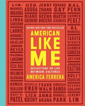 American Like Me: Reflections on Life Between Cultures - Paperback