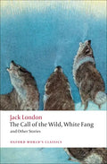 The Call of the Wild, White Fang, and Other Stories - Paperback