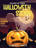 Color My Own Halloween Story: An Immersive, Customizable Coloring Book for Kids (That Rhymes!) - Hardcover