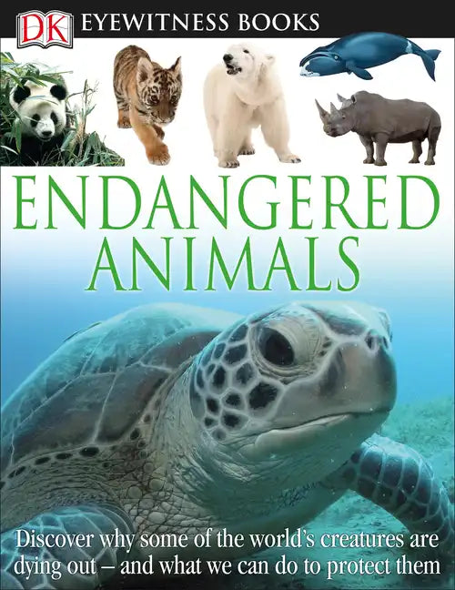 DK Eyewitness Books: Endangered Animals: Discover Why Some of the World's Creatures Are Dying Out [With CDROM] - Hardcover