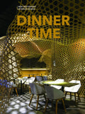 Dinner Time: New Restaurant Interior Design. - Hardcover