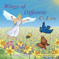 Wings of Different Colors: Book I: Band of Angels Series - Paperback