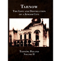 Tarnow; The Life and Destruction of a Jewish City, Volume II - Hardcover