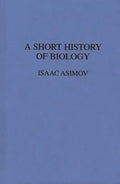 A Short History of Biology - Hardcover