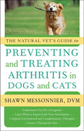 The Natural Vet's Guide to Preventing and Treating Arthritis in Dogs and Cats - Paperback