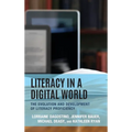 Literacy in a Digital World: The Evolution and Development of Literacy Proficiency - Hardcover