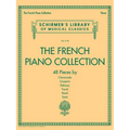 The French Piano Collection - 48 Pieces by Chaminade, Couperin, Debussy, Faure, Ravel, and Satie: Schirmer's Library of Musical Classics Volume 2118 - Paperback