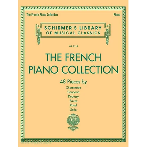 The French Piano Collection - 48 Pieces by Chaminade, Couperin, Debussy, Faure, Ravel, and Satie: Schirmer's Library of Musical Classics Volume 2118 - Paperback