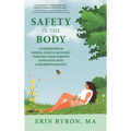 Safety in the Body: Foundations in Mental Health Recovery through Yoga Therapy, Expressive Arts and Neurophysiology - Hardcover