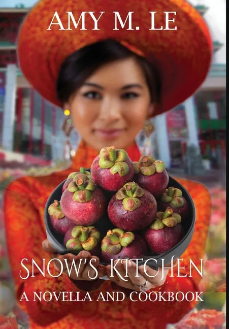 Snow's Kitchen: A Novella and Cookbook - Hardcover