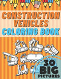 Construction Vehicles Coloring Book: Educational Names Big Signed Pictures with Numbers Amazing Gift for Begginers Kids Toddlers Filled set of Trucks, - Paperback