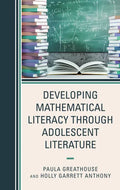 Developing Mathematical Literacy through Adolescent Literature - Hardcover