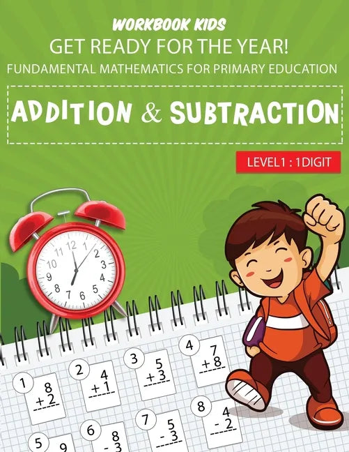 WORKBOOK KIDS get ready for the year! fundamental mathematics for primary education addition & subtraction level1: 1 digit: Math activity book, repeti - Paperback