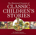 The Illustrated Treasury of Classic Children's Stories: Featuring 14 Classic Children's Books Illustrated by Charles Santore, Acclaimed Illustrator - Hardcover