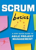 Scrum Basics: A Very Quick Guide to Agile Project Management - Paperback