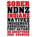 Sober Indianz: 30 Questions 1000+ Answers - Paperback