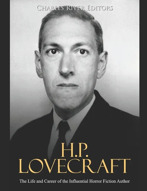 H.P. Lovecraft: The Life and Career of the Influential Horror Fiction Author - Paperback