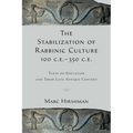 The Stabilization of Rabbinic Culture, 100 C.E. -350 C.E.: Texts on Education and Their Late Antique Context - Paperback