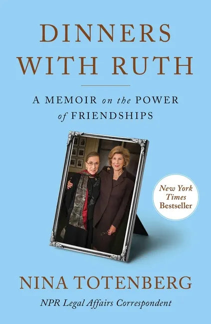 Dinners with Ruth: A Memoir on the Power of Friendships - Hardcover
