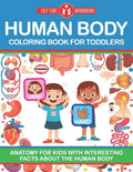 Human Body Coloring Book For Toddlers: Anatomy For Kids With Interesting Facts About The Human Body - Paperback