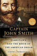Captain John Smith: Jamestown and the Birth of the American Dream - Hardcover