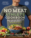 The No Meat Athlete Cookbook: Whole Food, Plant-Based Recipes to Fuel Your Workouts - And the Rest of Your Life - Paperback