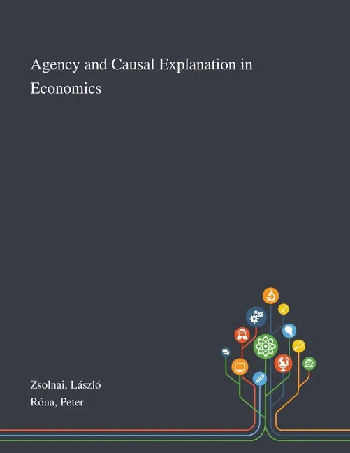 Agency and Causal Explanation in Economics - Paperback