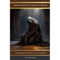Lord Teach Us To Labor In Prayer: Praying Specifically and Strategically - Paperback