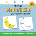 My First Bedtime Copy Coloring Book: helps develop advanced skills coordination - Paperback