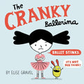 The Cranky Ballerina: A Graphic Novel - Hardcover
