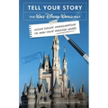 Tell Your Story the Walt Disney World Way: Using Disney Imagineering to Make Your Message Heard - Paperback