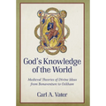 God's Knowledge of the World Medieval Theories of Divine Ideas from Bonaventure to Ockham - Hardcover