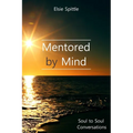 Mentored by Mind: Soul to Soul Conversations - Paperback