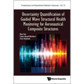 Uncertainty Quantification of Guided Wave Structural Health Monitoring for Aeronautical Composite Structures - Hardcover