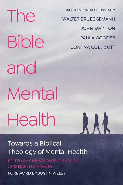 The Bible and Mental Health: Towards a Biblical Theology of Mental Health - Paperback